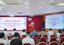 SINH HOẠT KHOA HỌC CHUYÊN ĐỀ DƯỢC LÂM SÀNG: VŨ KHÍ MỚI TRONG KỶ NGUYÊN KHÁNG THUỐC – SỬ DỤNG, QUẢN LÝ VÀ BẢO TỒN