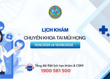 Lịch khám chuyên khoa Tai Mũi Họng (Từ 10/8/2026 - 16/8/2026)