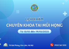 Lịch khám chuyên khoa Tai Mũi Họng (Từ 13/10/2025 - 19/10/2025)