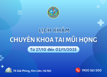 Lịch khám chuyên khoa Tai Mũi Họng (Từ 27/10/2025 - 02/11/2025) Lịch khám chuyên khoa Tai Mũi Họng (Từ 27/10/2025 - 02/11/2025)