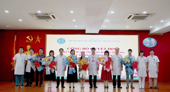 LỄ CÔNG BỐ QUYẾT ĐỊNH BỔ NHIỆM LẠI LÃNH ĐẠO KHOA, PHÒNG BỆNH VIỆN TAI MŨI HỌNG TRUNG ƯƠNG