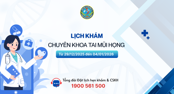Lịch khám chuyên khoa Tai Mũi Họng (Từ 29/12/2025 - 04/01/2026)