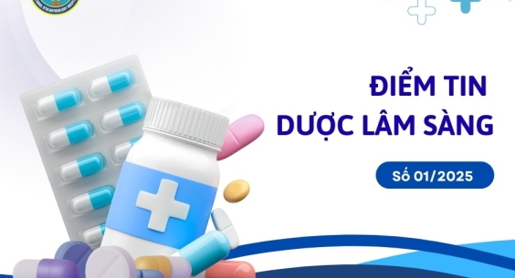 ĐIỂM TIN DƯỢC LÂM SÀNG - SỐ 01/2025