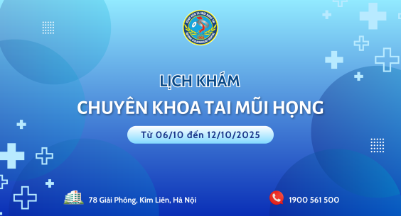 Lịch khám chuyên khoa Tai Mũi Họng (Từ 06/10/2025 - 12/10/2025)