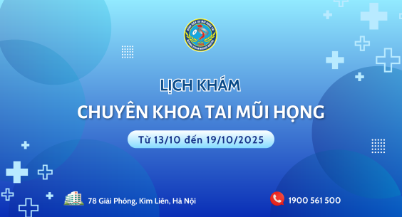 Lịch khám chuyên khoa Tai Mũi Họng (Từ 13/10/2025 - 19/10/2025)