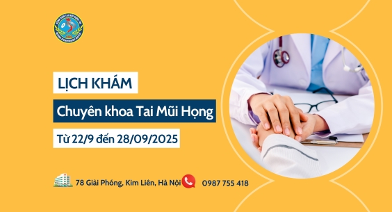 Lịch khám chuyên khoa Tai Mũi Họng (Từ 22/9/2025 - 28/9/2025)