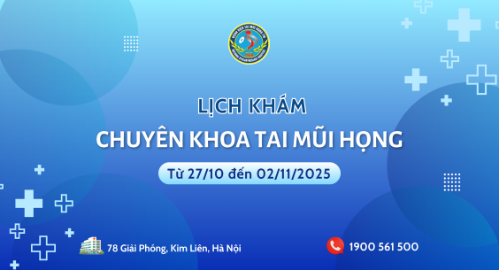 Lịch khám chuyên khoa Tai Mũi Họng (Từ 27/10/2025 - 02/11/2025)