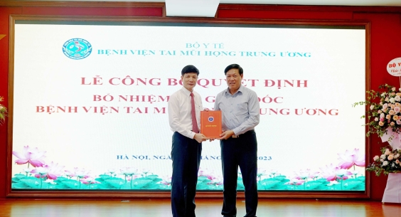 Lễ công bố Quyết định bổ nhiệm lại Giám đốc Bệnh viện Tai Mũi Họng Trung ương
