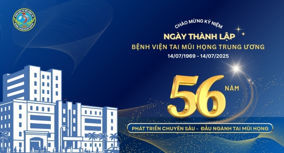  CHÀO MỪNG KỶ NIỆM 56 NĂM THÀNH LẬP BỆNH VIỆN TAI MŨI HỌNG TRUNG ƯƠNG (1969–2025) 