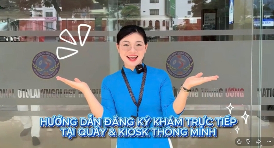 HƯỚNG DẪN ĐĂNG KÝ KHÁM TRỰC TIẾP TẠI QUẦY & KIOSK THÔNG MINH